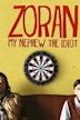 Zoran – Mein Neffe der Idiot