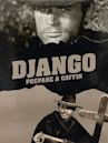 Django, Prepare a Coffin