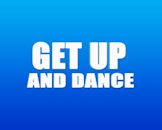 Get Up and Dance