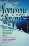 Footprints in the Snow: More Stories About God's Mysterious Ways