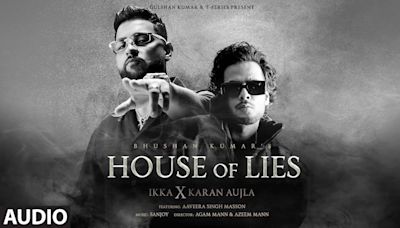 Listen To The New Punjabi Music Song For House Of Lies (Audio) By IKKA And Karan...
