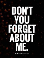 Don't you forget about me | Picture Quotes