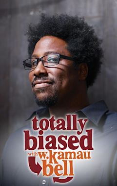 Totally Biased With W. Kamau Bell