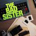 The Bad Sister