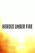 Heroes Under Fire