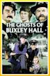 The Ghosts of Buxley Hall