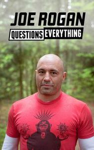 Joe Rogan Questions Everything