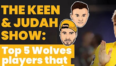 The Keen & Judah Show: Top 5 Wolves players that impressed in pre-season