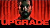 Netflix movie of the day: Upgrade is the cyberpunk-action antidote to boring streaming action movies