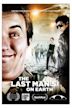 The Last Man(s) on Earth