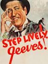 Step Lively, Jeeves!
