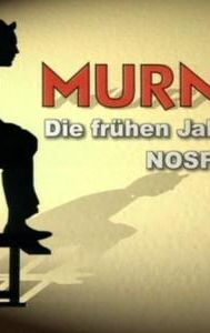 The Language of Shadows: Murnau - The Early Years and Nosferatu