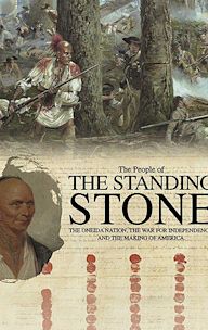 The People of the Standing Stone: The Oneida Nation, the War for Independence, and the Making of America