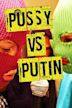 Pussy vs. Putin