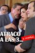 Atraco a las 3... y media