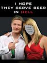 I Hope They Serve Beer in Hell (film)