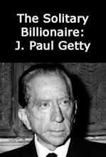 The Solitary Billionaire: J. Paul Getty (TV Movie 1963) - IMDb