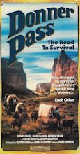 Donner Pass: The Road to Survival (TV Movie 1978) - IMDb