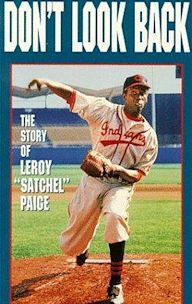 Don't Look Back: The Story of Leroy Satchel Paige