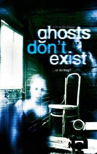 Ghosts Don't Exist