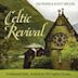 Celtic Revival: Traditional Irish, Scottish & Old English Hymns