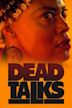 Dead Talks