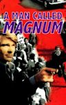 A Man Called Magnum