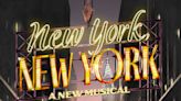 New Kander & Ebb Musical ‘New York, New York’ Sets Spring Broadway Opening, Venue