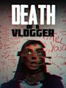 Death of a Vlogger