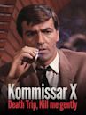 Kommissar X - Death Trip, Kill me gently