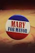 Mary for Mayor