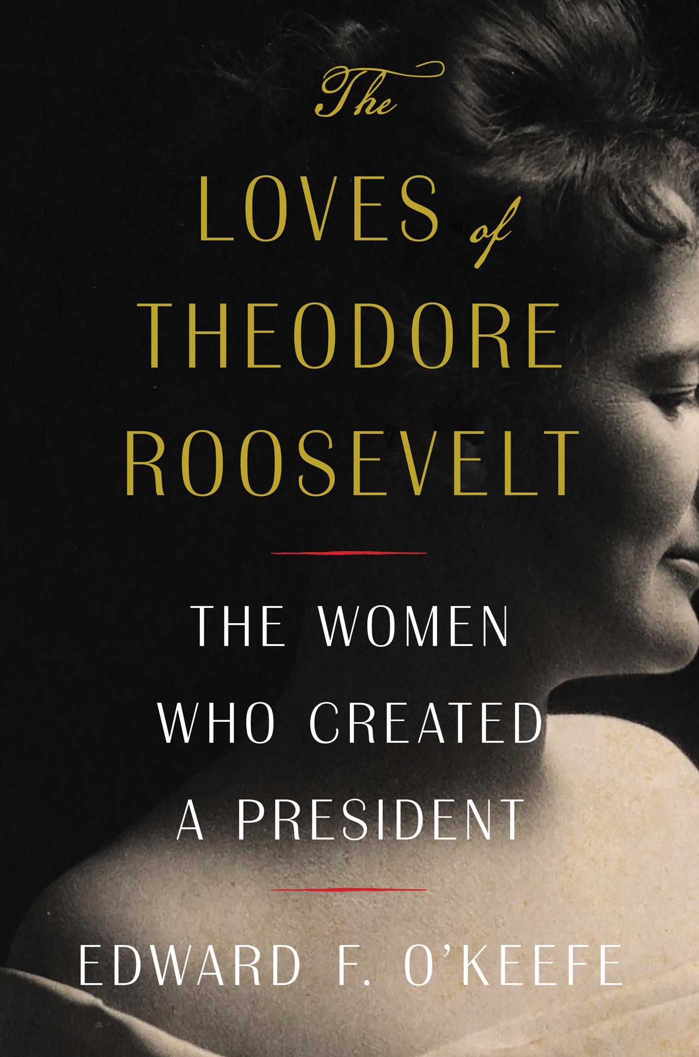 ‘The Loves of Theodore Roosevelt’ spotlights 5 women who ‘created a president’