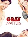 Gray Matters