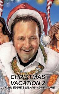 National Lampoon's Christmas Vacation 2: Cousin Eddie's Island Adventure