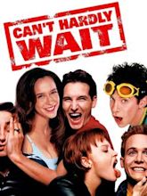 Can't Hardly Wait