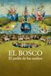 El Bosco: el jardín de los sueños