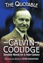 The Quotable Calvin Coolidge: Sensible Words for a New Century