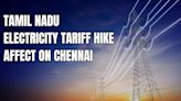 How Will Tamil Nadu's 'Small' Power Tariff Hike of 4.83 pc Affect Monthly Consumers in Chennai?