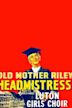 Old Mother Riley Headmistress