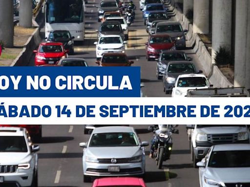 ¿A quién aplica? Hoy No Circula sábado 14 de septiembre de 2024 en CDMX y Edomex