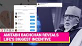 Amitabh Bachchan on Life's Biggest Incentive After Abhishek's 'Like' on Divorce Post! | Etimes - Times of India Videos