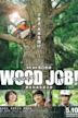 Wood Job!: The Easy Life in Kamusari