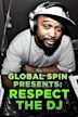Global Spin Presents: Respect the DJ