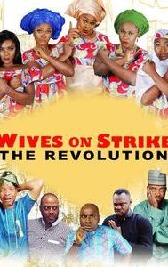 Wives on Strike: The Revolution