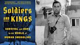 In 'Soldiers and Kings' an anthropologist explores the lives of those who smuggle migrants
