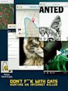 Don't F**K with Cats: Hunting An Internet Killer