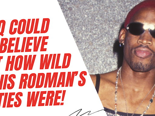 WOW! Did you know that even Shaquille O'Neal couldn't believe how WILD Dennis Rodman's were!