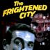 The Frightened City