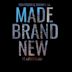 Made Brand New