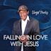 Falling in Love With Jesus